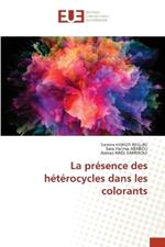 La pr?sence des h?t?rocycles dans les colorants