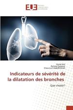 Indicateurs de s?v?rit? de la dilatation des bronches