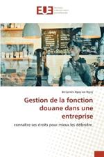 Gestion de la fonction douane dans une entreprise