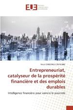 Entrepreneuriat, catalyseur de la prosp?rit? financi?re et des emplois durables