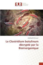 Le Clostridium botulinum d?crypt? par la Bioinorganique