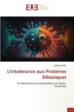 L'intolerance aux Proteines Dibasiques