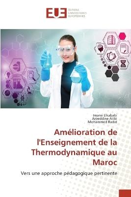 Am?lioration de l'Enseignement de la Thermodynamique au Maroc - Imane Elkababi,Azzeddine Atibi,Mohammed Radid - cover