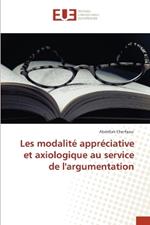 Les modalit? appr?ciative et axiologique au service de l'argumentation