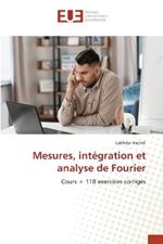 Mesures, intégration et analyse de Fourier