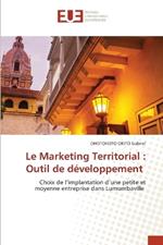 Le Marketing Territorial: Outil de d?veloppement