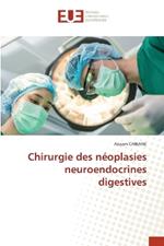 Chirurgie des n?oplasies neuroendocrines digestives