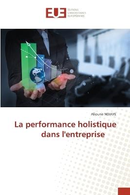 La performance holistique dans l'entreprise - Alioune Ndiaye - cover