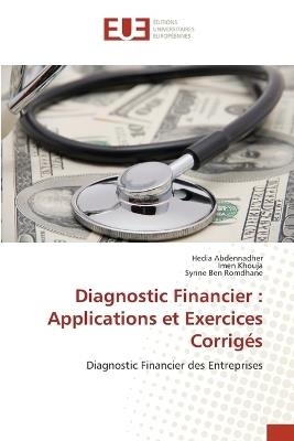 Diagnostic Financier: Applications et Exercices Corrig?s - Hedia Abdennadher,Imen Khouja,Syrine Ben Romdhane - cover