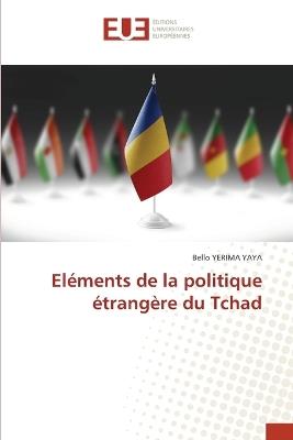 El?ments de la politique ?trang?re du Tchad - Bello Yerima Yaya - cover