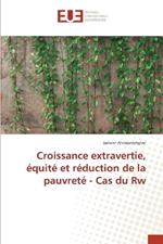 Croissance extravertie, ?quit? et r?duction de la pauvret? - Cas du Rw