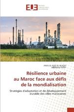 R?silience urbaine au Maroc face aux d?fis de la mondialisation