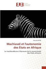 Machiavel et l'autonomie des ?tats en Afrique