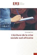 L'écriture de la crise sociale sud-africaine