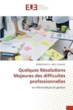 Quelques R?solutions Majeures des difficult?s professionnelles