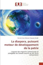 La diaspora, puissant moteur de d?veloppement de la patrie