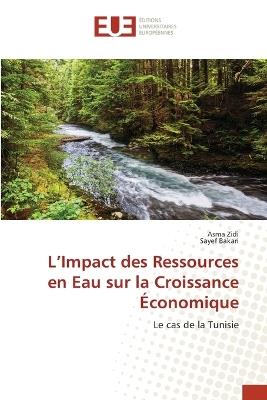 L'Impact des Ressources en Eau sur la Croissance ?conomique - Asma Zidi,Sayef Bakari - cover