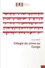 Trilogie du crime au Congo