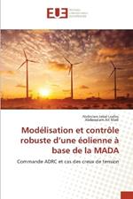 Mod?lisation et contr?le robuste d'une ?olienne ? base de la MADA