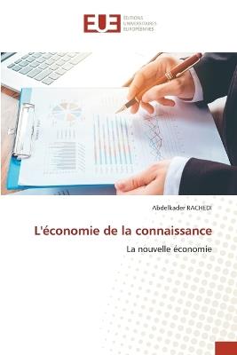 L'?conomie de la connaissance - Abdelkader Rachedi - cover