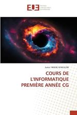 Cours de l'Informatique Premi?re Ann?e CG