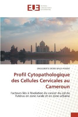 Profil Cytopathologique des Cellules Cervicales au Cameroun - Engelberte Ebode Balla Fouda - cover