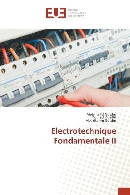 Electrotechnique Fondamentale II - Abdelhafid Guediri,Mourad Guediri,Abdelkarim Guediri - cover