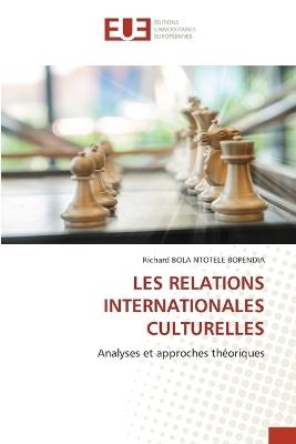 Les Relations Internationales Culturelles - Richard Bola Ntotele Bopendia - cover