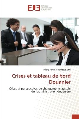 Crises et tableau de bord Douanier - Thierry Farrel Aloumedjo Zam - cover