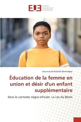 Éducation de la femme en union et désir d'un enfant supplémentaire - Dourossimi Bolanle Dominique - cover