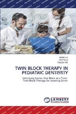 Twin Block Therapy in Pediatric Dentisrty