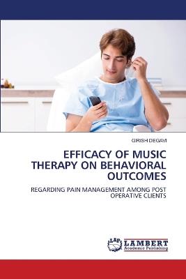 Efficacy of Music Therapy on Behavioral Outcomes - Girish Degavi - cover