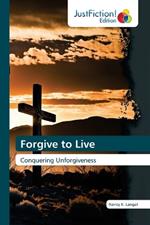 Forgive to Live