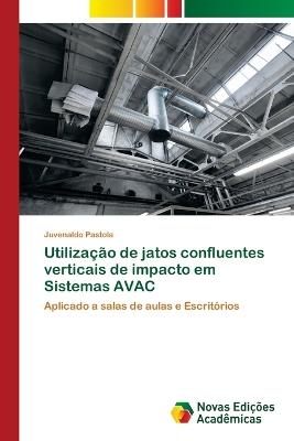 Utiliza??o de jatos confluentes verticais de impacto em Sistemas AVAC - Juvenaldo Pastola - cover