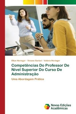 Compet?ncias Do Professor De N?vel Superior Do Curso De Administra??o - Elton Heringer,Viviane Sartori,Val?ria Heringer - cover