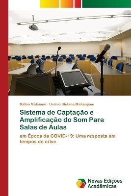 Sistema de Capta??o e Amplifica??o do Som Para Salas de Aulas - Milton Maleiane,Ur?nio Stefane Mahanjane - cover