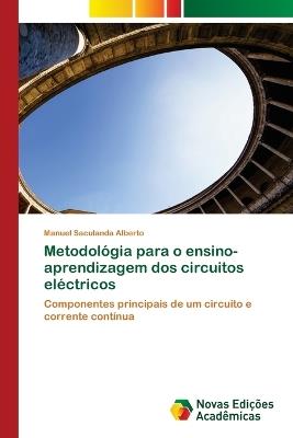 Metodol?gia para o ensino-aprendizagem dos circuitos el?ctricos - Manuel Saculanda Alberto - cover