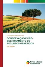 Conservação E Pré-Melhoramento de Recursos Genéticos