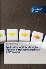 Application of Cobb-Douglas Model in Forecasting Potential GDP Growth