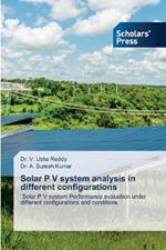 Solar P V system analysis in different configurations