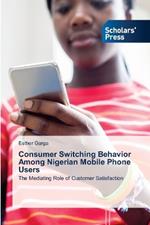 Consumer Switching Behavior Among Nigerian Mobile Phone Users