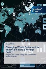 Changing World Order and its Impact on India's Foreign Policy