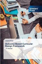 Outcome-Based Curricular Design Framework