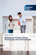Mastering Furniture Sales: Techniques and Technologies
