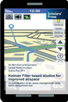 Kalman Filter based studies for improved airspace - Sn Murti Sarma Nimushakavi,Venkat Reddy Kunduru,Subba Rao Spv - cover