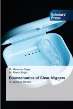 Biomechanics of Clear Aligners