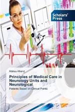 Principles of Medical Care in Neurology Units and Neurological