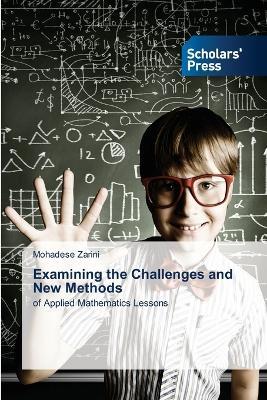 Examining the Challenges and New Methods - Mohadese Zarini - cover