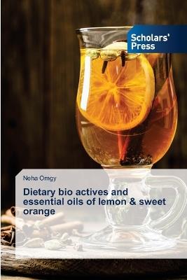 Dietary bio actives and essential oils of lemon & sweet orange - Neha Omgy - cover