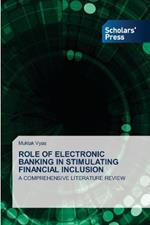 Role of Electronic Banking in Stimulating Financial Inclusion